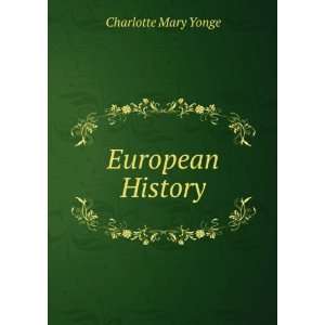  European History Charlotte Mary Yonge Books
