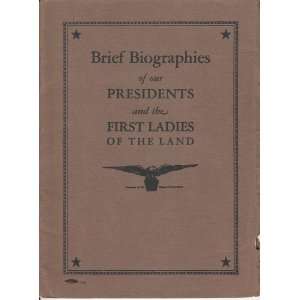 Brief biographies of our presidents and the first ladies Detroit 