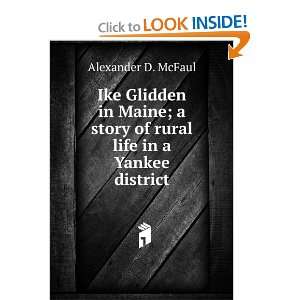   story of rural life in a Yankee district Alexander D. McFaul Books
