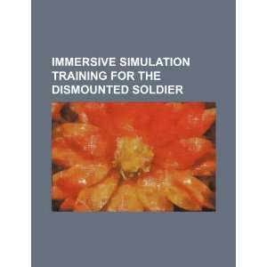  Immersive simulation training for the dismounted soldier 