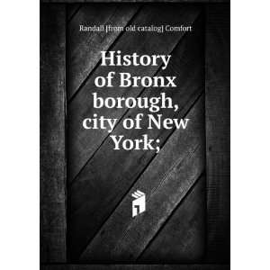  History of Bronx borough, city of New York; Randall [from 