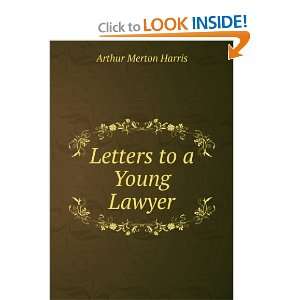  Letters to a Young Lawyer Arthur Merton Harris Books