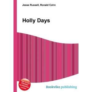  Holly Days: Ronald Cohn Jesse Russell: Books