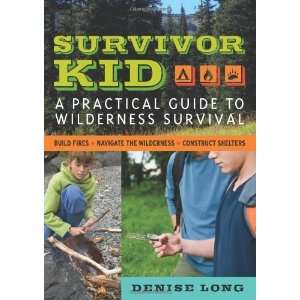  Survivor Kid A Practical Guide to Wilderness Survival 