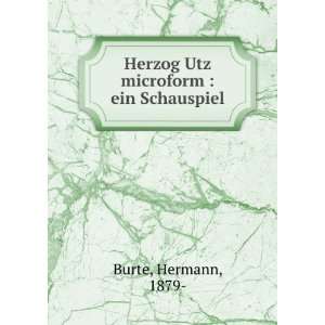    Herzog Utz microform  ein Schauspiel Hermann, 1879  Burte Books