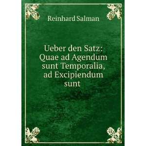  Agendum sunt Temporalia, ad Excipiendum sunt . Reinhard Salman Books