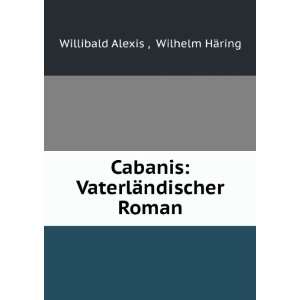 Cabanis VaterlÃ¤ndischer Roman Wilhelm HÃ¤ring 