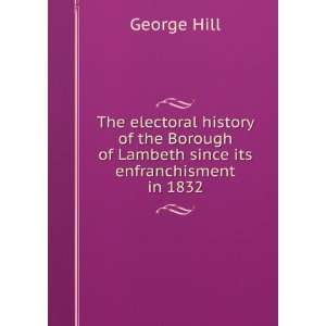   of Lambeth since its enfranchisment in 1832 George Hill Books