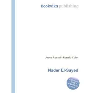  Nader El Sayed: Ronald Cohn Jesse Russell: Books