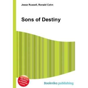  Sons of Destiny Ronald Cohn Jesse Russell Books