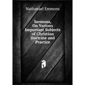   Subjects of Christian Doctrine and Practice Nathanael Emmons Books
