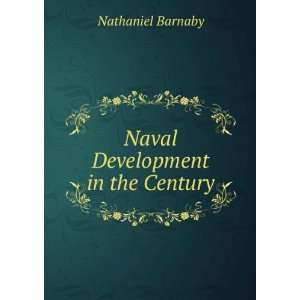  Naval Development in the Century Nathaniel Barnaby Books