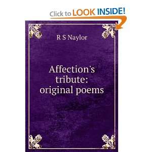  Affections tribute original poems R S Naylor Books