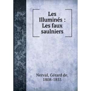   Les faux saulniers GÃ©rard de, 1808 1855 Nerval Books
