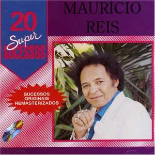  20 Super Sucessos: Mauricio Reis