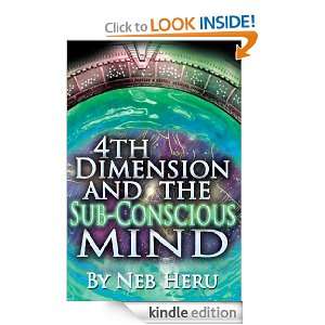 4th Dimension and The Sub Conscious Mind (Master Your Destiny) Dr.Neb 