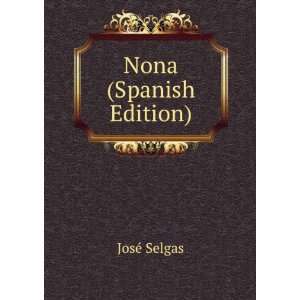  Nona (Spanish Edition) JosÃ© Selgas Books