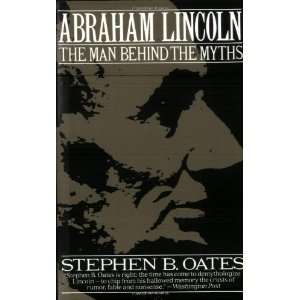   Lincoln The Man Behind the Myths [Paperback] Stephen B. Oates Books