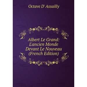   Monde Devant Le Nouveau (French Edition) Octave D Assailly Books