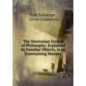   , in an Entertaining Manner .: Oliver Goldsmith Tom Telescope : Books