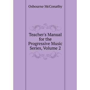   for the Progressive Music Series, Volume 2: Osbourne McConathy: Books