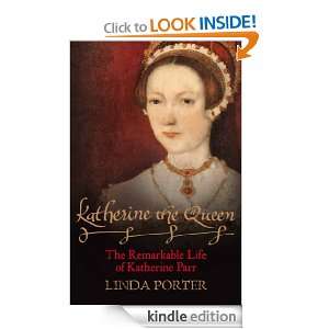 Katherine the Queen: Linda Porter:  Kindle Store