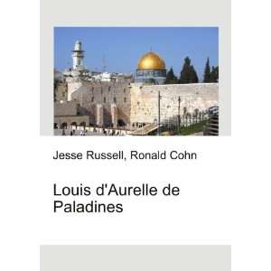    Louis dAurelle de Paladines Ronald Cohn Jesse Russell Books