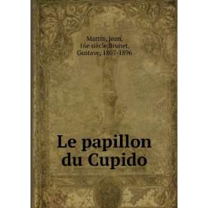  Le papillon du Cupido: Jean, 16e siÃ¨cle,Brunet, Gustave 