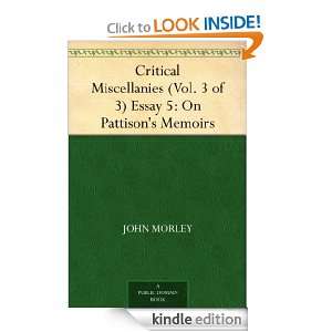 Critical Miscellanies (Vol. 3 of 3) Essay 5: On Pattisons Memoirs 