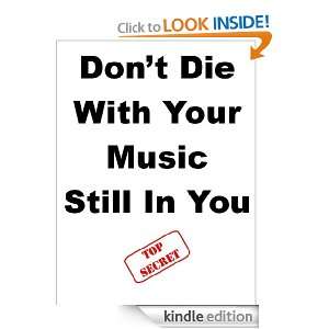 Die With Your Music Still In You (Think and grow collection) Steve 