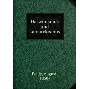  Darwinismus und Lamarckismus: August, 1850  Pauly: Books