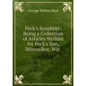   Written for Pecks Sun, Milwaukee, Wis . George Wilbur Peck Books