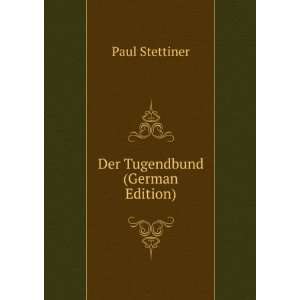  Der Tugendbund (German Edition): Paul Stettiner: Books
