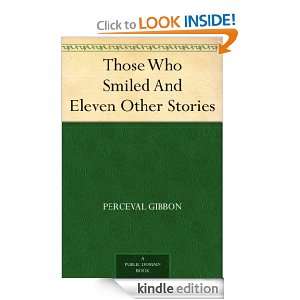   Smiled And Eleven Other Stories eBook Perceval Gibbon Kindle Store