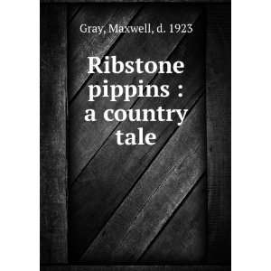  Ribstone pippins  a country tale Maxwell Gray Books