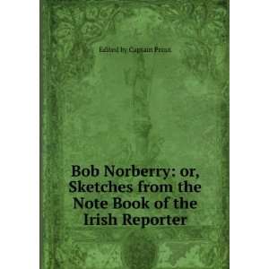   the Note Book of the Irish Reporter: Edited by Captain Prout: Books