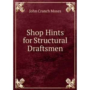    Shop Hints for Structural Draftsmen John Cranch Moses Books