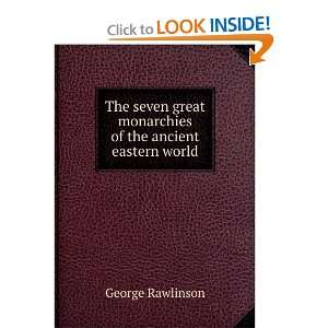   great monarchies of the ancient eastern world George Rawlinson Books