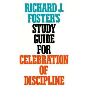  Richard J. Fosters Study Guide for Celebration of 