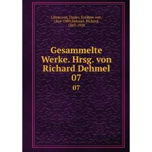 Gesammelte Werke. Hrsg. von Richard Dehmel. 07 Detlev, Freiherr von 