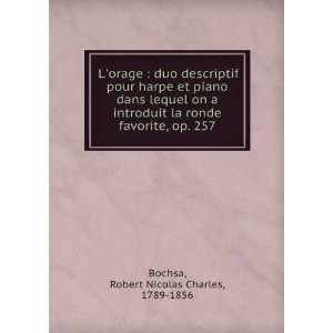   ronde favorite, op. 257: Robert Nicolas Charles, 1789 1856 Bochsa