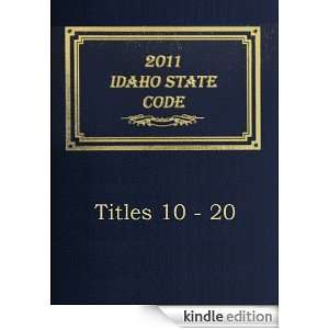 2011 Idaho State Code, Titles 10   20 (2011 Idaho State Code by 