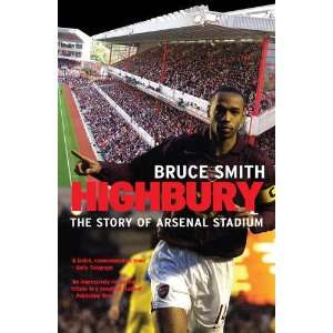 Highbury: The Story of Arsenal Stadium [Digital]