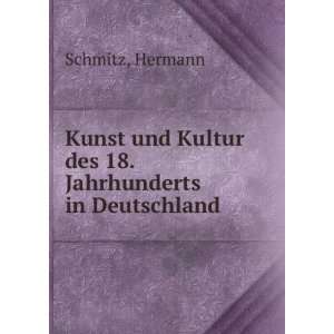   18. Jahrhunderts in Deutschland Hermann Schmitz  Books
