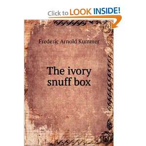  The ivory snuff box Frederic Arnold Kummer Books