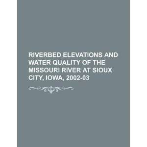  elevations and water quality of the Missouri River at Sioux City 