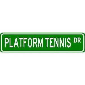 PLATFORM TENNIS Street Sign   Sport Sign   High Quality Aluminum 