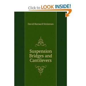  Suspension Bridges and Cantilevers David Barnard Steinman Books