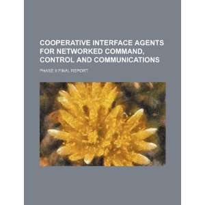  Cooperative interface agents for networked command, control 