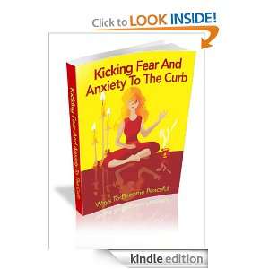 Kicking Fear And Anxiety To The Curb   Ways To Become Peaceful 
